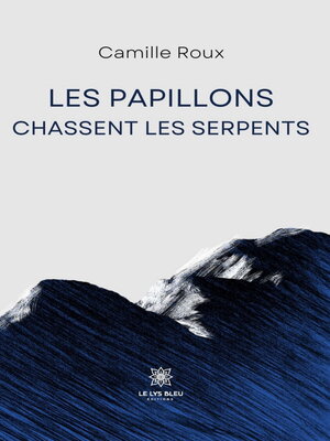 cover image of Les papillons chassent les serpents